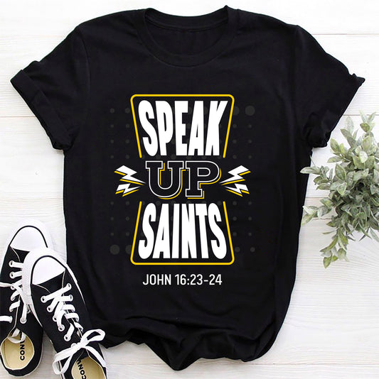 The Grace Brand T-Shirt - "Saints Speak Up: We Have Not Because We Ask Not"